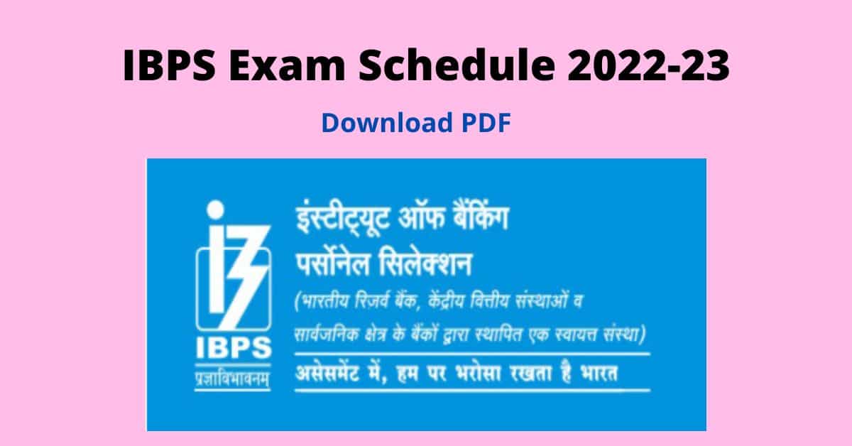 IBPS Exam Schedule 2022 – 23 | Download PDF