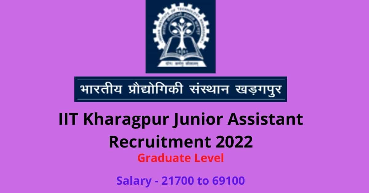 IIT Kharagpur Junior Assistant Recruitment 2022 | Apply Online