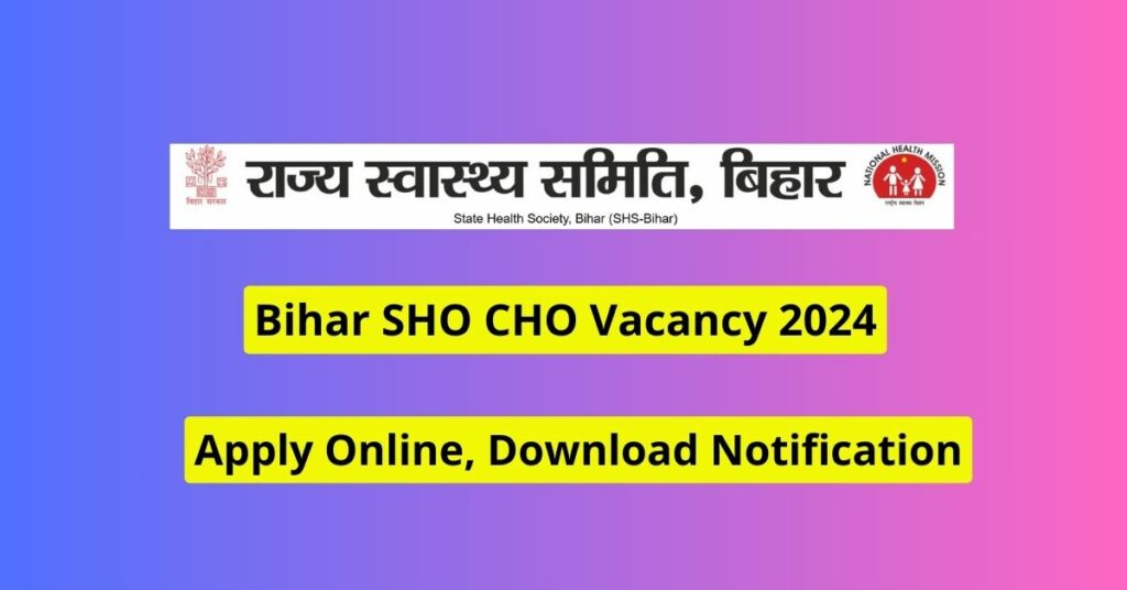 Bihar SHO CHO Vacancy 2024